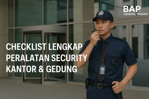 Checklist Lengkap Peralatan Security Kantor & Gedung
