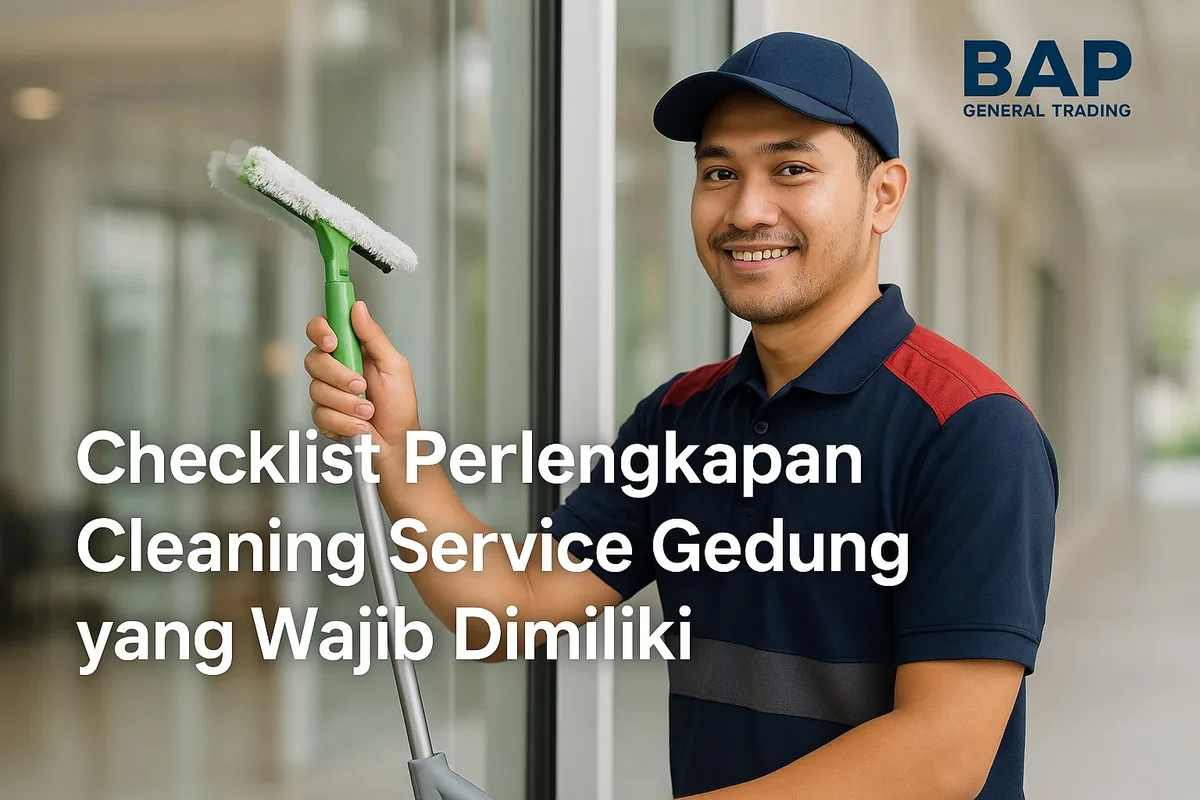 Checklist Perlengkapan Cleaning Service Gedung yang Wajib Dimiliki