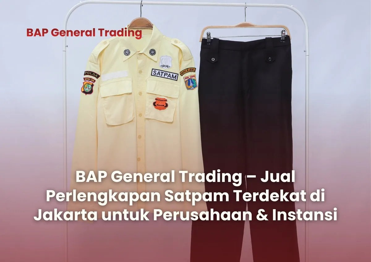 BAP General Trading – Jual Perlengkapan Satpam Terdekat di Jakarta untuk Perusahaan & Instansi
