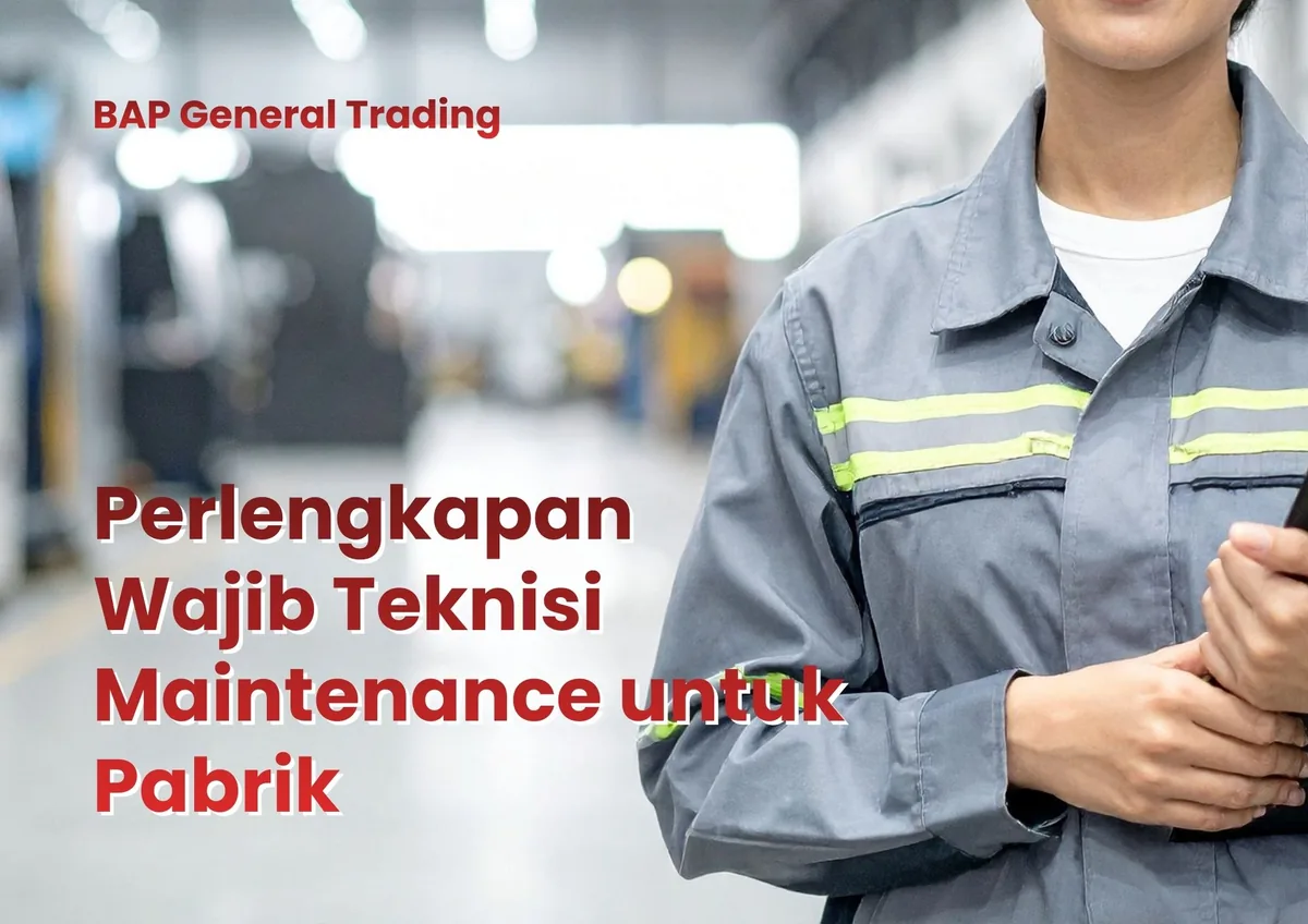 Perlengkapan Wajib Teknisi Maintenance untuk Pabrik